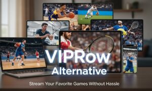 VIPRow Alternative: Stream Your Favorite Games Without Hassle