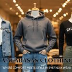 Valabasas Clothing: Where Comfort Meets Style in Everyday Wear